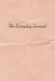 The Everyday Journal: A journal for mindfulness, gratitude, and growth by Karissa Fite