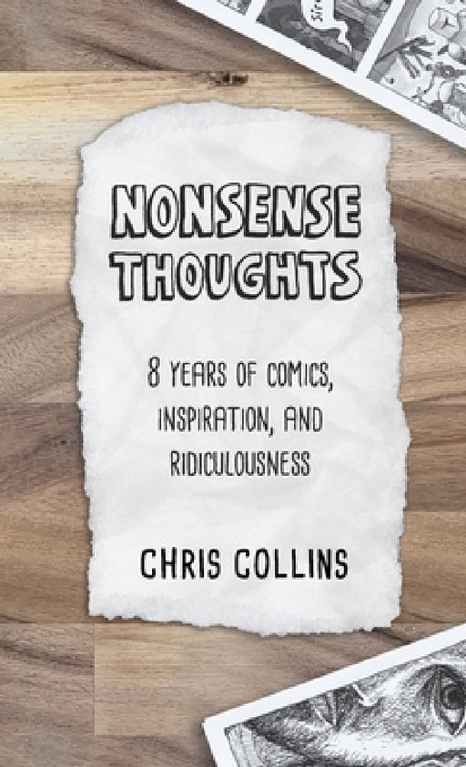 Nonsense Thoughts: 8 Years of Comics, Inspiration, & Ridiculousness by Chris Collins, Chris Collins