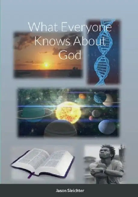 What Everyone Knows About God by Jason Sleichter