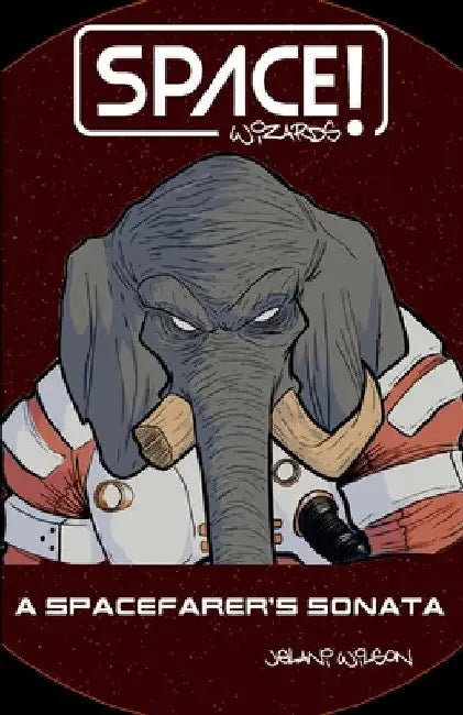 Space Wizards!: A Spacefarer's Sonata by Jelani Wilson