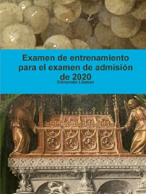 Examen de entrenamiento para el examen de admisión de 2020 by Edmundo Llamas