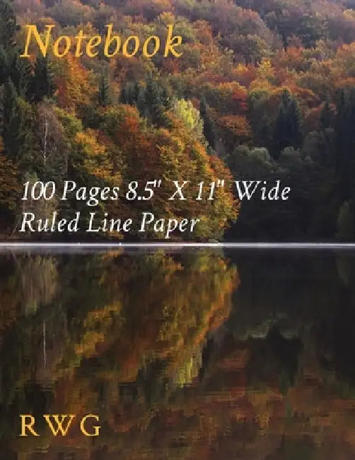 Notebook: 100 Pages 8.5" X 11" Wide Ruled Line Paper by Rwg