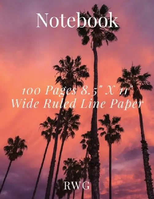 Notebook: 100 Pages 8.5" X 11" Wide Ruled Line Paper by Rwg