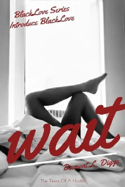 Wait by Damont L. Diggs
