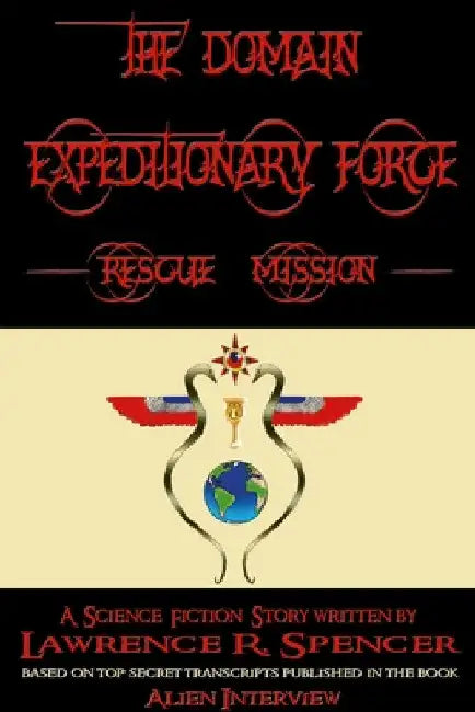 Domain Expeditionary Force Rescue Mission by Lawrence R. Spencer