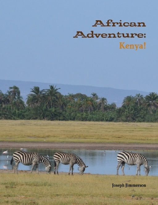 African Adventure: Kenya! by Joseph Jimmerson