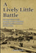 A Lively Little Battle: New Perspectives on the Battle of Fort Butler, Donaldsonville, Louisiana, 28 June 1863 by Chuck Veit