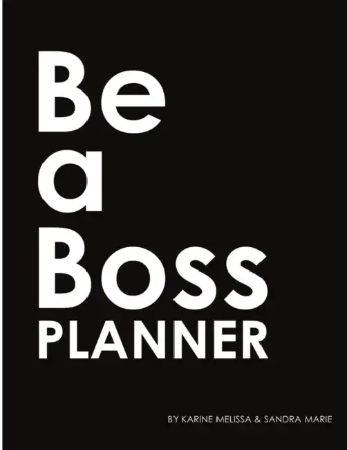 "Be A Boss Planner" by Karine Melissa, Sandra Marie