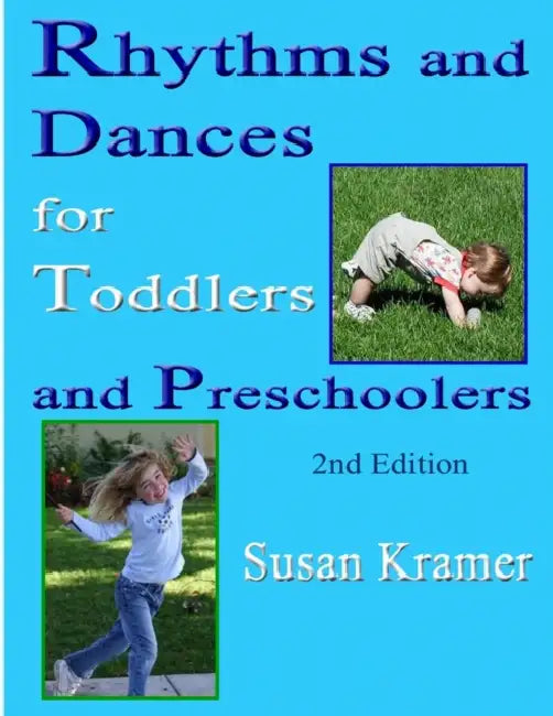 Rhythms and Dances for Toddlers and Preschoolers, 2nd Edition by Susan Kramer