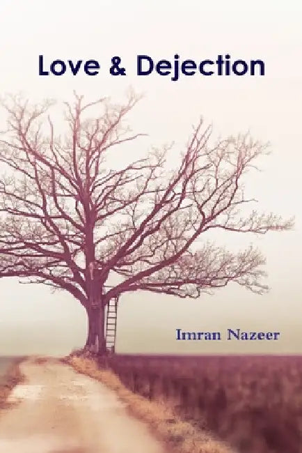 Love & Dejection by Imran Nazeer