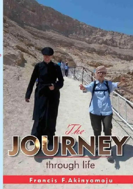 The Journey Through Life by Akinyamoju Francis Folorunsho