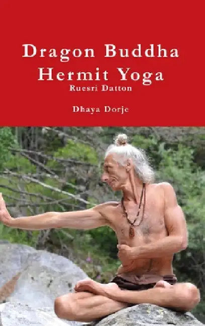Dragon Buddha Yoga by Dhaya Dorje
