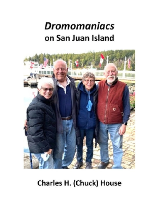 Dromomaniacs by Charles H. (Chuck) House