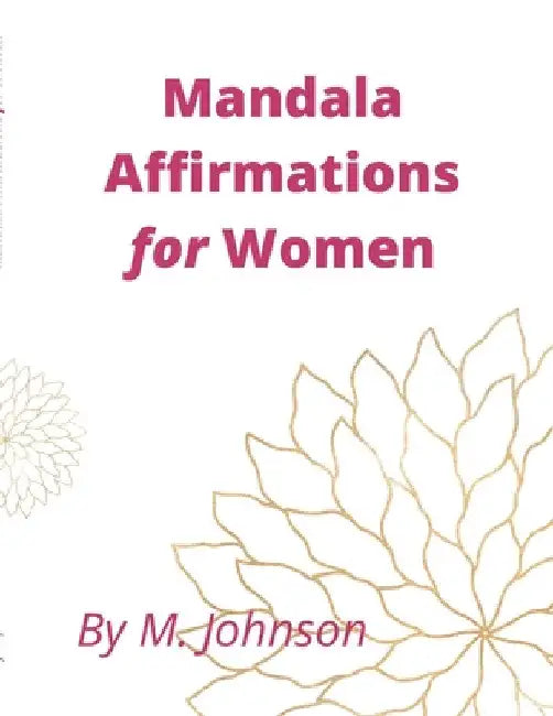 Mandala Affirmations for Women by Maretta Johnson