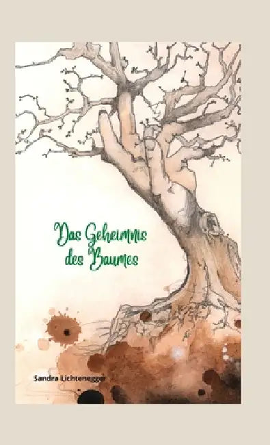 Das Geheimnis des Baumes by Sandra Lichtenegger