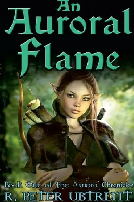 An Auroral Flame: Book One of the Aurora Chronicles by Ralph Buttner