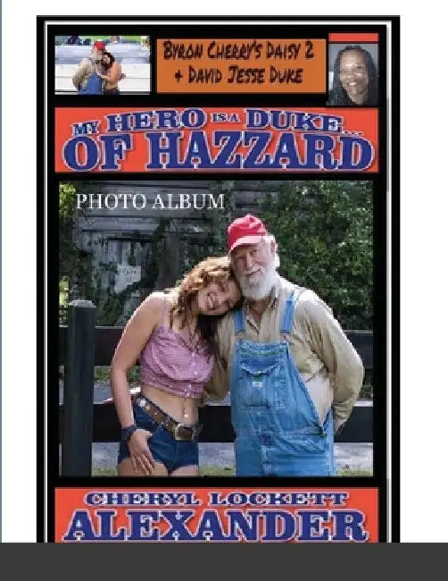 My Hero Is a Duke...of Hazzard: David Jesse Duke and Daisy 2 Edition by Cheryl Lockett Alexander