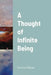 A Thought of Infinite Being by Garrison Gibson