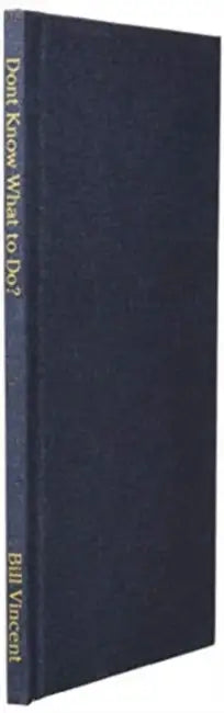 Don't Know What to Do?: Discover Promotion in the Wilderness by Bill Vincent