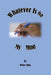 Whatever Is On My Mind by Walter King