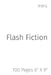 Flash Fiction: 100 Pages 6" X 9" by Rwg