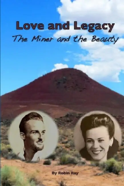 Love and Legacy: The Miner and the Beauty by Robin Ray