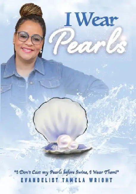 I Wear Pearls by Tamela Wright