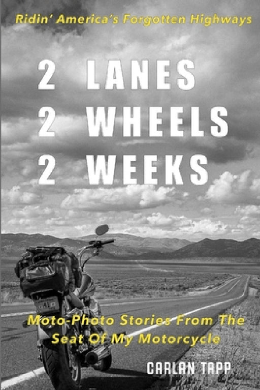 2 Lanes - 2 Wheels - 2 Weeks by Carlan Tapp