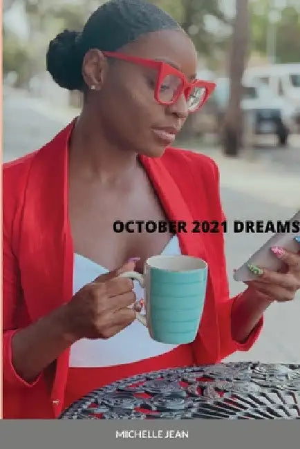 October 2021 Dreams by Michelle Jean