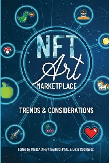 The NFT Art Marketplace: Trends and Considerations by D. Ashley Crawford