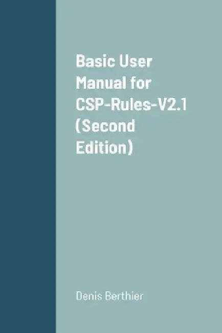 Basic User Manual for CSP-Rules-V2.1 (Second Edition) by Denis Berthier