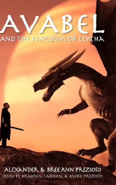 Avabel and the Kingdom of Elytha by Alexander Prezioso