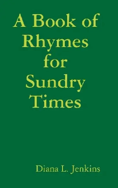 A Book of Rhymes for Sundry Times by Diana Jenkins