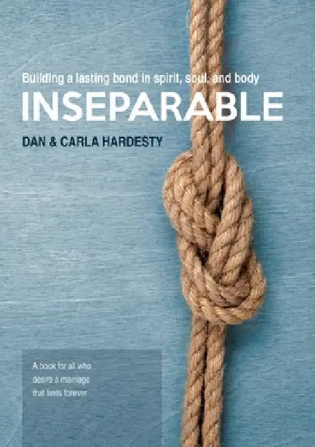 Inseparable by Dan and Carla Hardesty
