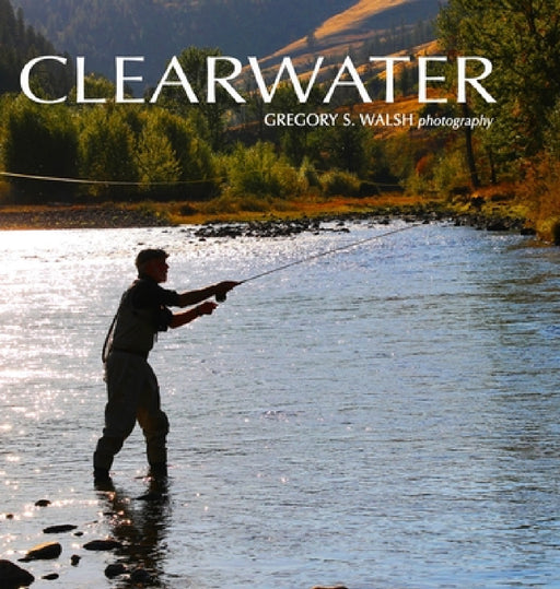 Clearwater: Photography by Gregory S. Walsh by Gregory S. Walsh
