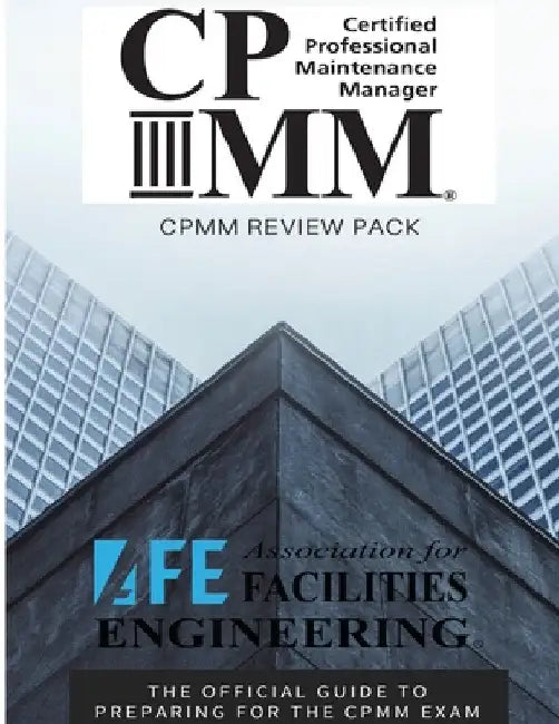Certified Professional Maintenance Manager Review Pack by Chfm Cpe Anderson