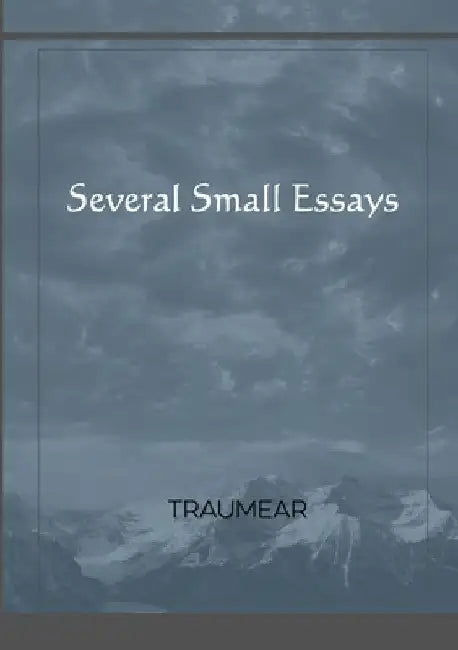 Several Small Essays by Traumear