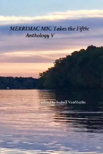 Merrimac Mic Takes the Fifth: Anthology V by Isabell T. Vanmerlin