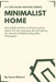 Minimalist Home: Using Minimalism to Create a Cozy Home Via the Japanese Art of Tidying Up, Danish Hygge & Feng Shui Principles! by Jason Delucci