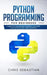 Python Programming for Beginners: Learn Python Machine Learning Language from Scratch and Deep Learning by Chris Sebastian