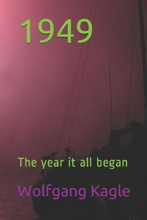 1949: The year it all began by Brad Thomas William Nelson