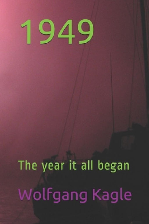 1949: The year it all began by Brad Thomas William Nelson