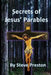 Secrets of Jesus' Parables: 111 Jesus' Stories by Steve Preston