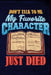 Don't Talk to Me My Favorite Character Just Died by Drew Quest