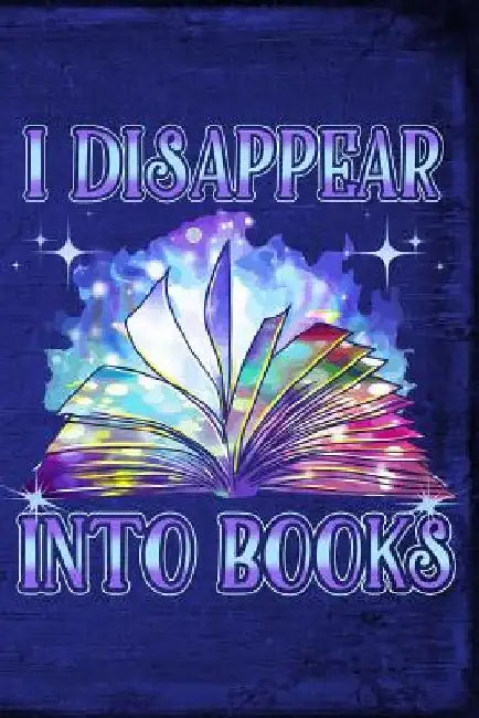 I Disappear Into Books by Drew Quest