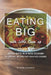 Eating Big with Little Clean Up: Good Eats in a Rice Cooker - 50 Original Recipes for Your Rice Cooker by Daniel Humphreys