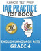IAR Practice Test Book English Language Arts Grade 4: Preparation for the Illinois Assessment of Readiness ELA Test by L. Hawas