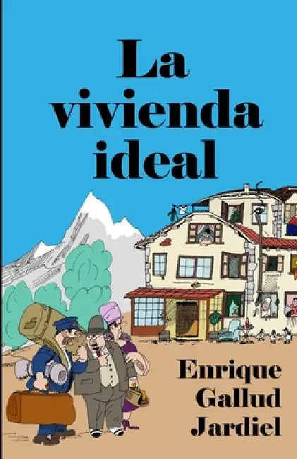 La vivienda ideal: Cómo comprarla, mejorarla y embellecerla by Gallud Jardiel, Enrique