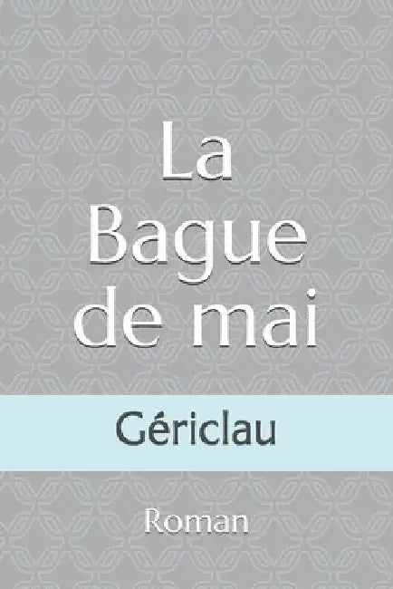 La bague de mai by Gériclau, Claudine