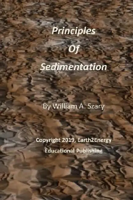 Principles of Sedimentation by William a. Szary